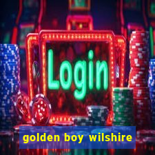 golden boy wilshire